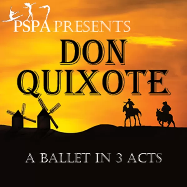 RENTAL - PSPA Presents Don Quixote, a Ballet in 3 Acts