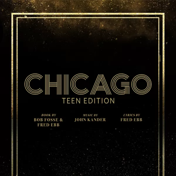 Chicago, Teen Edition - Conservatory Main Stage Production