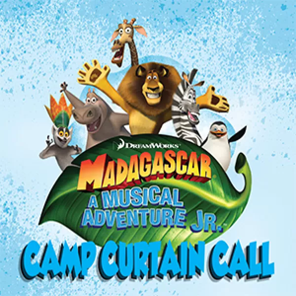 MADAGASCAR, A MUSICAL ADVENTURE CAMP CURTAIN CALL SHOW