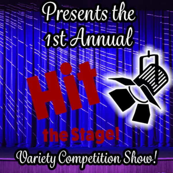 PVPA presents the 1st Annual Variety Competition Show...
HIT THE STAGE