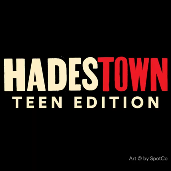 Hadestown: Teen Edition   
Conservatory Main Stage Production