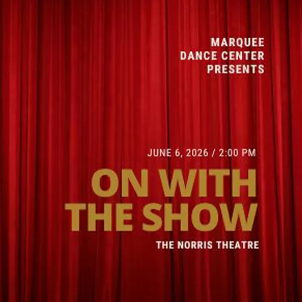 RENTAL - Marquee Dance Center presents "On With The Show"