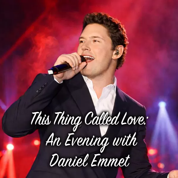 This Thing Called Love: An Evening with Daniel Emmet