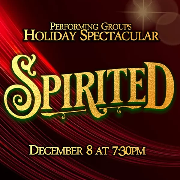 Conservatory Performing Groups Holiday Spectacular, "Spirited"