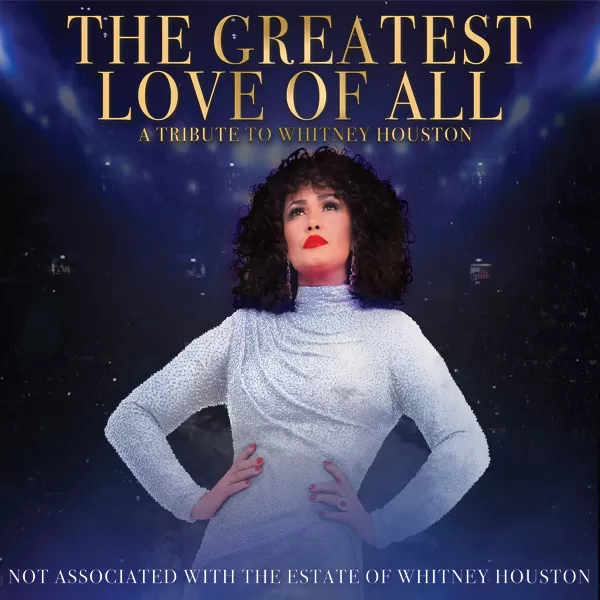 The Greatest Love of All
Starring Belinda Davids
A Tribute to Whitney Houston
Not Associated with the Estate of Whitney Houston