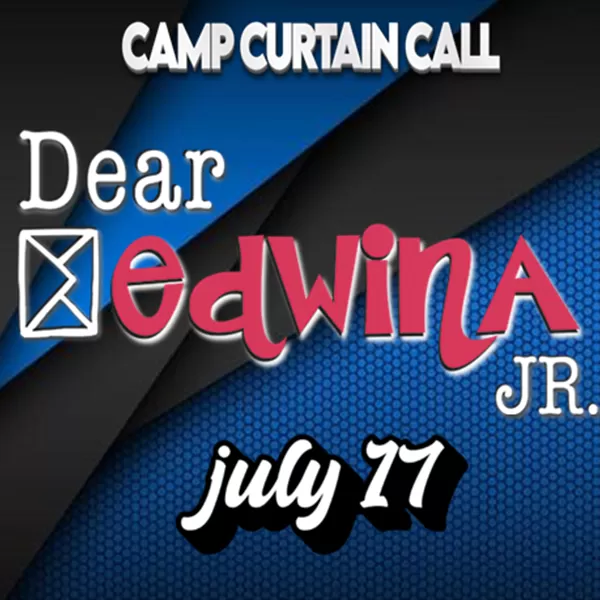 Camp Curtain Call, Dear Edwina Jr.
